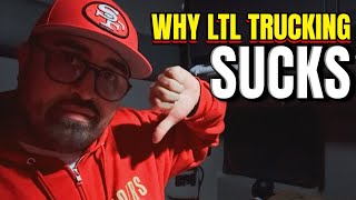 LTL Trucking Sucks… and Here’s Why I’d NEVER Do It
