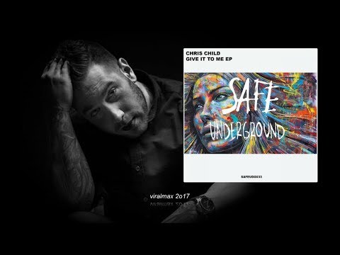 Chris Child - Give It To Me