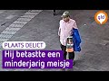 Hij zat aan een minderjarig meisje | Plaats Delict