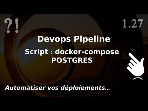Pipeline Devops 1 27 Bash Tool lancement de conteneurs postgres