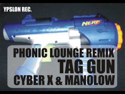 PHONIC LOUNGE REMIX - TAG GUN - CYBER X & MANOLOW