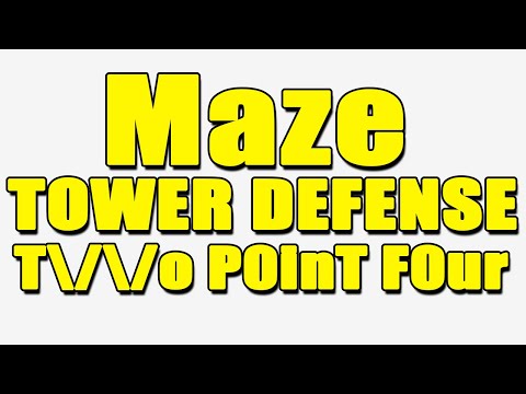 Maze Tower Defense T\/\/o P0inT F0ur