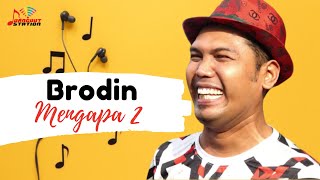 Download lagu Brodin - Mengapa 2 mp3