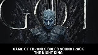 Game of Thrones  S8E3 Soundtrack,   The Night King  - Ramin Djawadi