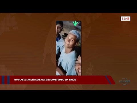 Populares encontram jovem esquartejado em Timon 02 05 2023