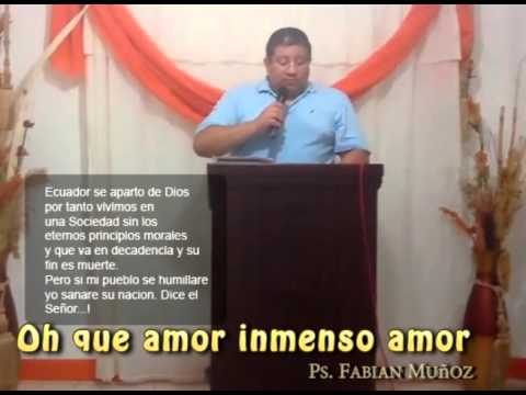 Oh que amor inmenso amor -  Ps  Fabian Muñoz