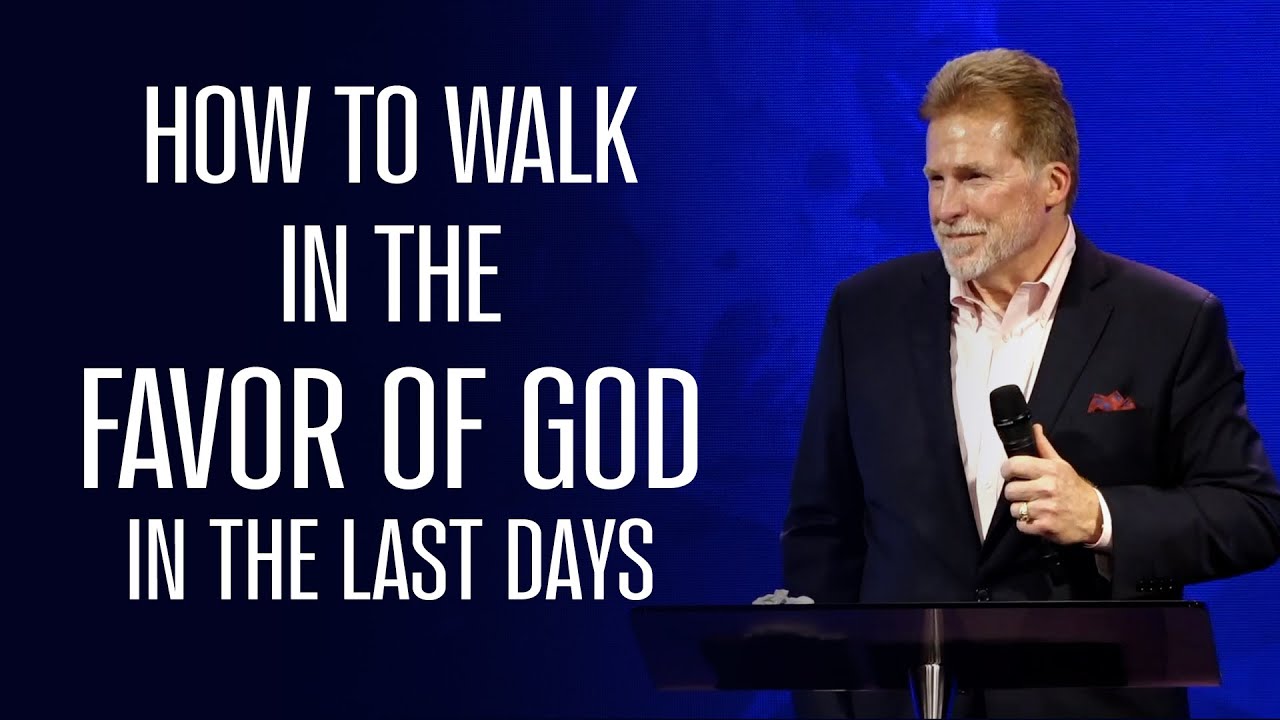 How To Walk In The Favor Of God In The Last Days