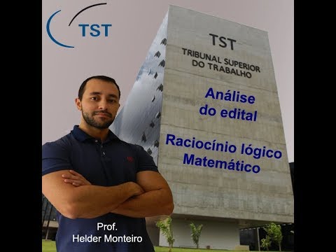 Edital TST 2017 - Raciocínio lógico matemático