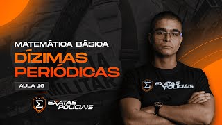 Aula 16: Dízimas Periódicas – Como Resolver Questões Clássicas em Concursos Policiais!