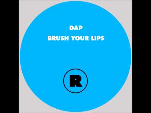 DAP - Brush Your Lips feat. Lance De Sardi