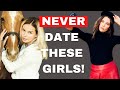 7 Types Of WOMEN To AVOID NEVER DATE THOSE 7 TYPES OF WOMEN