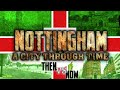 Nottingham: A City Through Time (Then VS Now)