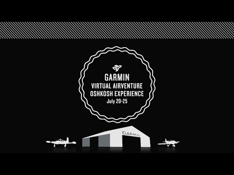 The Garmin Virtual AirVenture Oshkosh Experience: We’re Bringing the Show to You