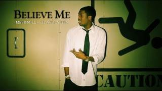 &quot;Believe Me&quot; Meek Mill ft. Dave Patten Official Music Video [HD]