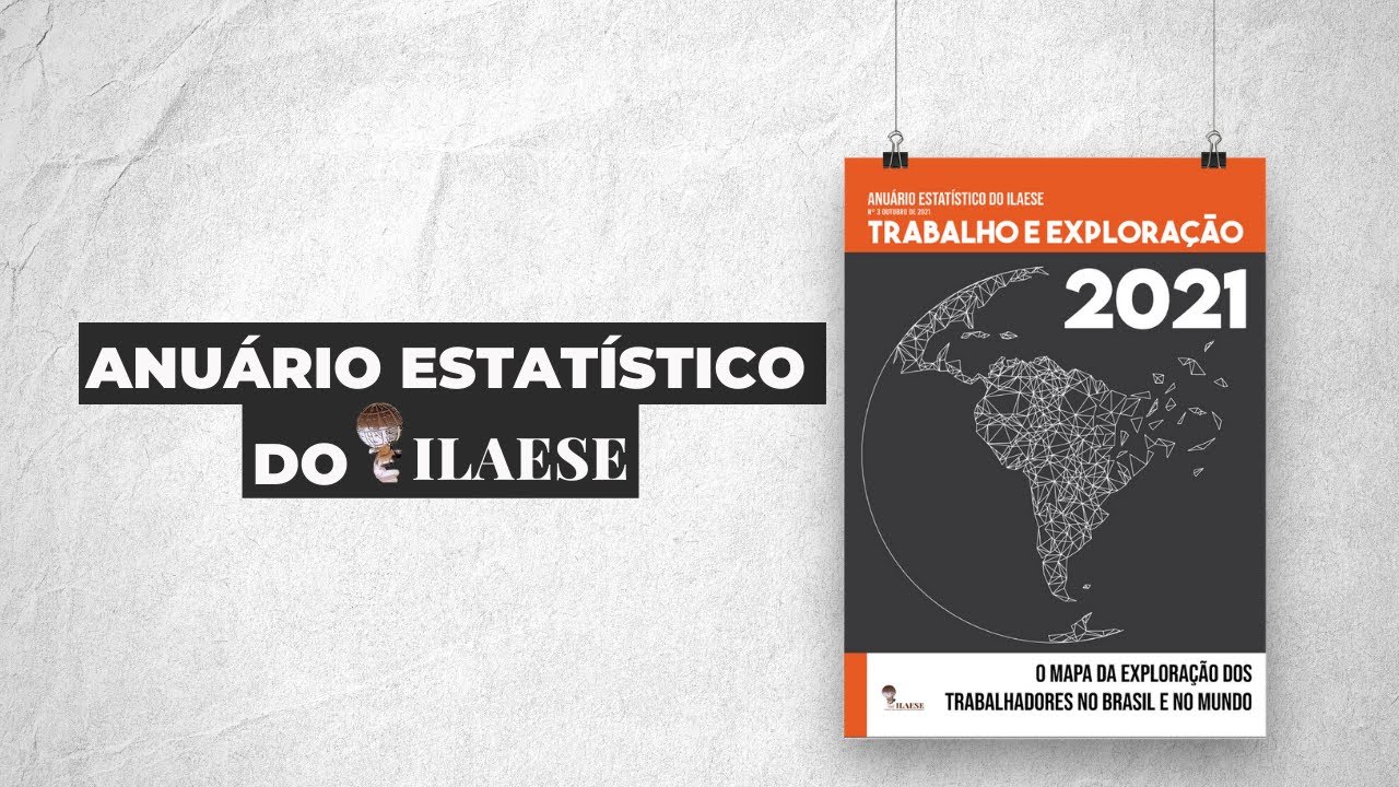 LIVE Lançamento Anuário Estatístico do ILAESE: Trabalho & Exploração 2021