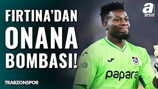 Andre Onana Yeniden Trabzonspor Forması Giyecek