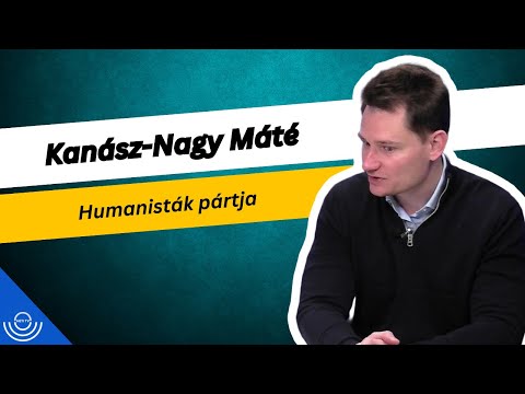 Pirkadat: Kanász-Nagy Máté – Humanisták pártja