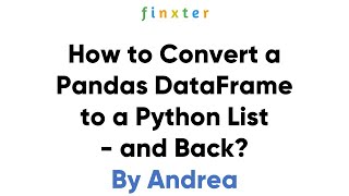Pandas DataFrame to Python List - and Vice Versa