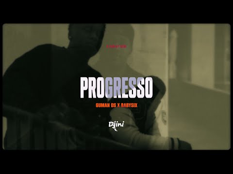 Guman DS x BabySix - Progresso (Video Official)