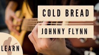 Learn how to play Cold Bread by Johnny Flynn in this acoustic guitar tutorial