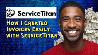 How I Created Invoices Easily with ServiceTitan