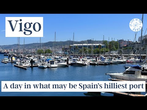 Port Day in Vigo Spain / Is it the Hilliest Port in Spain?