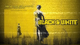 BLACK & WHiTE Music Video