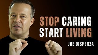 THE LESS YOU CARE, THE HAPPIER YOU GET - Dr Joe Dispenza Motivation