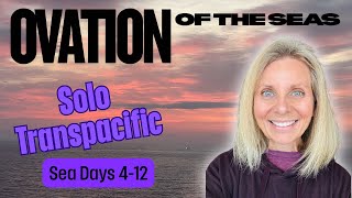 Days 4-12 at Sea on a Transpacific Cruise | Weather, Waves & Wind! (Part 2)