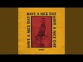 Have A Nice Day