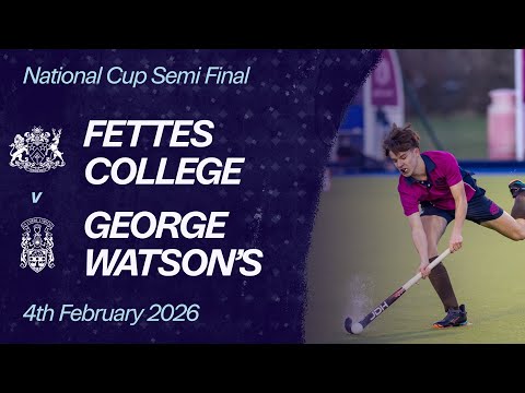 Fettes College vs. George Watson's College | National Cup Semi Final | Boys' Hockey