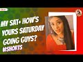 My Sat Videos How S Your Saturday Going Guys Diya Menon Shorts