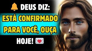 🔔 DEUS DIZ: ESTÁ CONFIRMADO PARA VOCÊ, OUÇA HOJE!