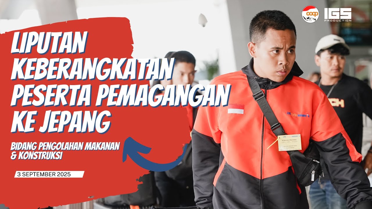 Liputan Keberangkatan Peserta Pemagangan ke Jepang