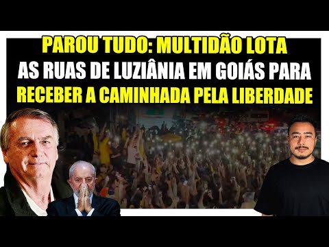 🟥 Parou tudo: Multidão lota as ruas de Luziânia em Goiás para receber a Caminhada pela Liberdade!