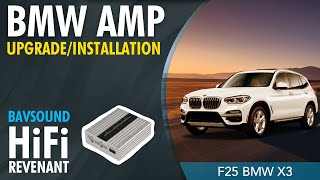 BMW AMP Upgrade/Installation | F25 BMW X3 | BAVSOUND Revenant | HiFi