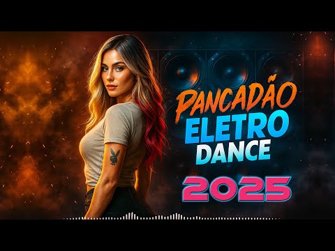 PANCADÃO ELETRO DANCE 2025 🔊 Dj R@mbo Mix  🔥 Top Hits Batidão Com os Melhores Remix
