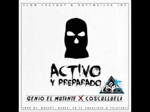 Genio El Mutante Ft  Cosculluela - Activo y Preparado (ORIGINAL)