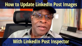 How to Ensure Your LinkedIn Post Images are Up-to-Date with LinkedIn Post Inspector