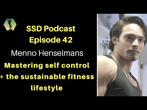 SSD Podcast EP. 42: Menno Henselmans on Self Control/The sustainable way to maintaining your abs.