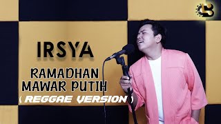 Download lagu RAMADHAN MAWAR PUTIH - IRSYA (REGGAE VERSION) mp3