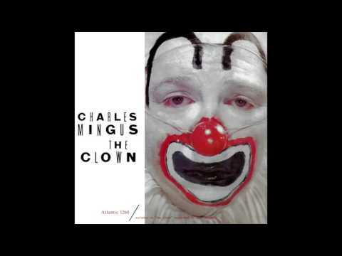 Charles Mingus The Clown (Complete Album)