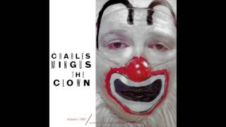 Charles Mingus The Clown (Complete Album)