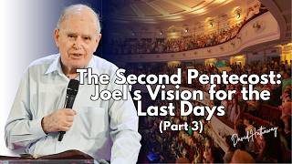 The Second Pentecost: Joel's Vision for the Last Days (Part 3)