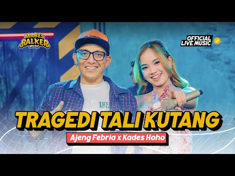 AJENG FEBRIA x KADES HOHO - TRAGEDI TALI KUTANG (Official Live Music)