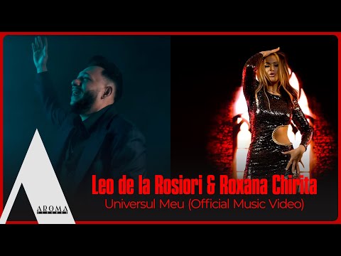 Leo de la Rosiori & Roxana Chirita - Universul Meu (Official Music Video)