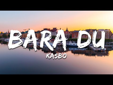 Kasbo - Bara Du (Lyrics)