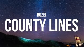 Rozei - county lines (Lyrics)