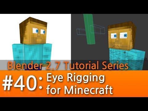 Blender 2.7 Tutorial #40 : Eye Rigging for Minecraft #b3d