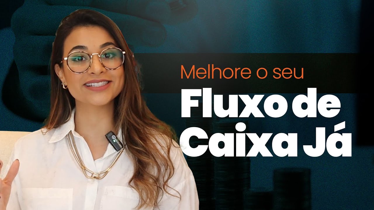 5 Dicas para melhorar o fluxo de caixa do seu negócio com Gabriela Pires